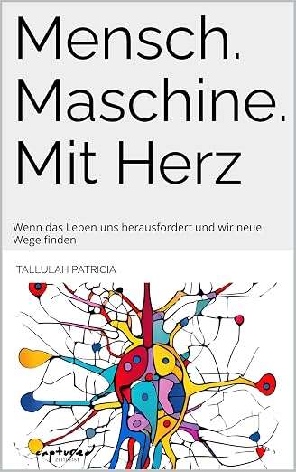 Cover of Mensch. Maschine. Mit Herz. by Tallulah Patricia